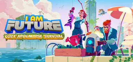 I Am Future: Cozy Apocalypse Survival