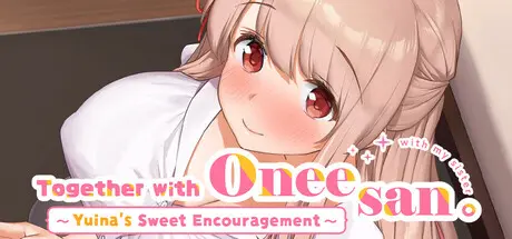 Together with Oneesan～Yuina's Sweet Encouragement～
