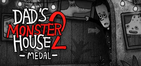 Dad's Monster House 2: MEDAL